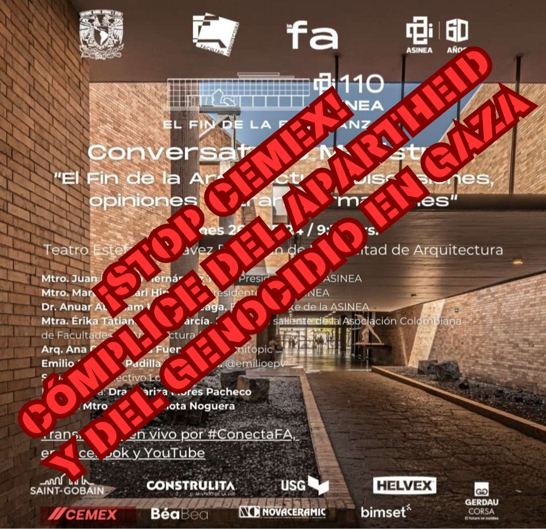 Vergüenza a la facultad de arquitectura de la @UNAM @faunam_mx por invitar a #CEMEX @CEMEXMx, cómplice de #IsraelTerrorista en su #GenocidioEnGaza. ¡Castigo a Cemex por violación del derecho internacional! 🍉¡Palestina Libre!🇵🇸 stopcemex.org #StopCemex