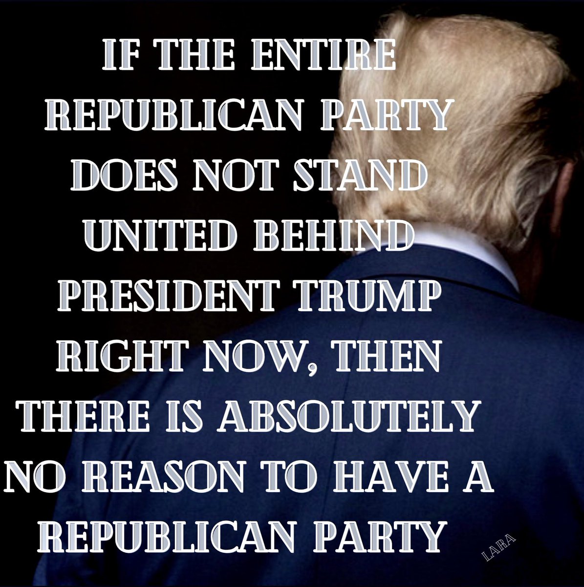 If you are a Republican and if you’re not backing President Trump with everything you have, then go f* you! 🖕