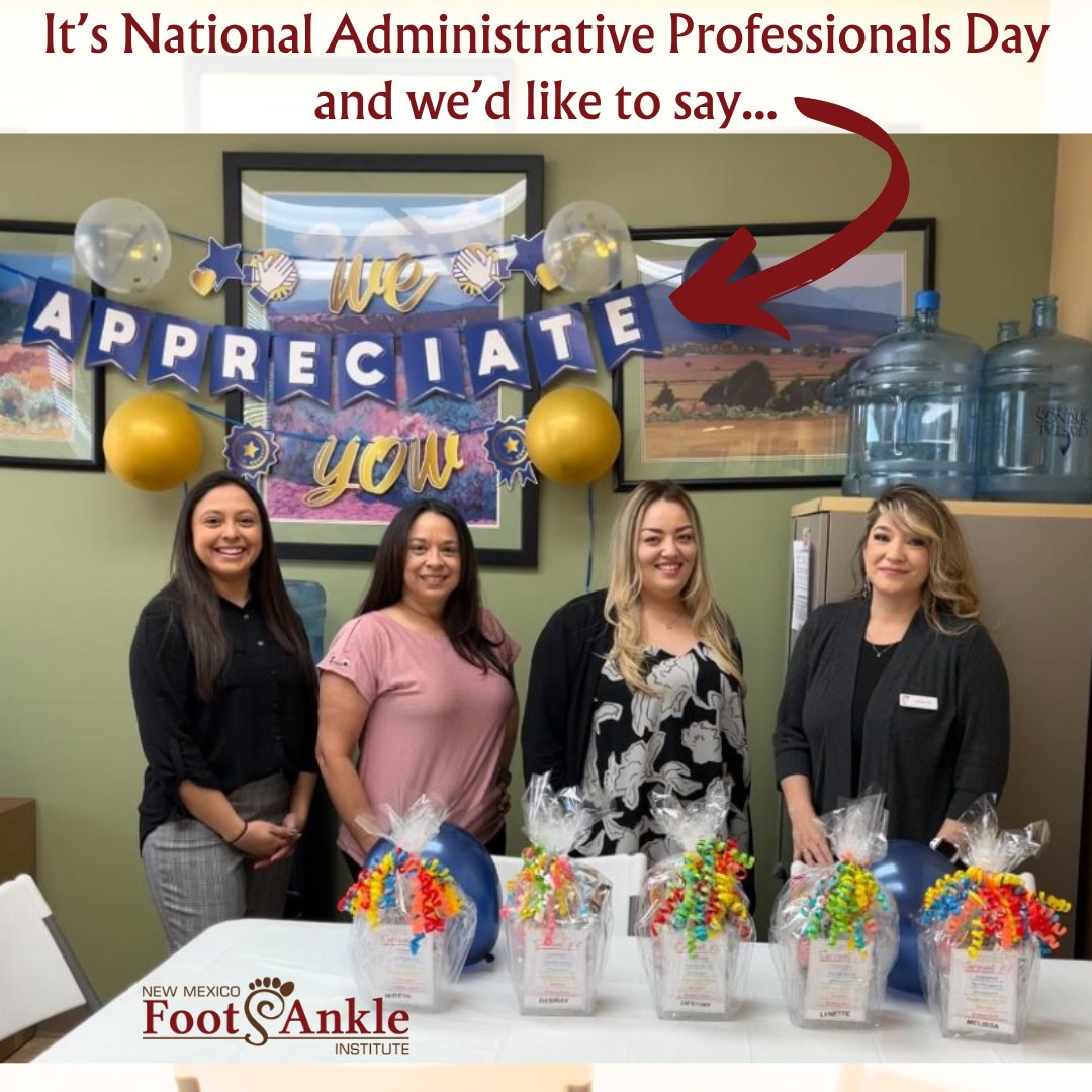 Thank you so much to our administrative team for everything you do to keep the office running smoothly and taking care of our patients!

#NationalAdministrativeProfessionalsDay #administrativeprofessionals #podiatry #podiatrist #staffappreciation #NewMexicoFootAndAnkleInstitute