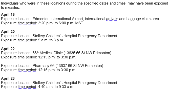 A case of measles has been confirmed in Edmonton. Individuals who were in the locations listed in the photo during the specified dates and times, may have been exposed to measles. 1/2