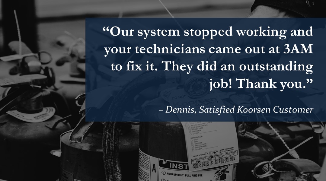 Keeping our clients’ people, buildings, and assets safe is our number one priority. #CustomerQuotes #Koorsen #FireSafety #KoorsenFire #FirePrevention #FireExtinguishers #Family