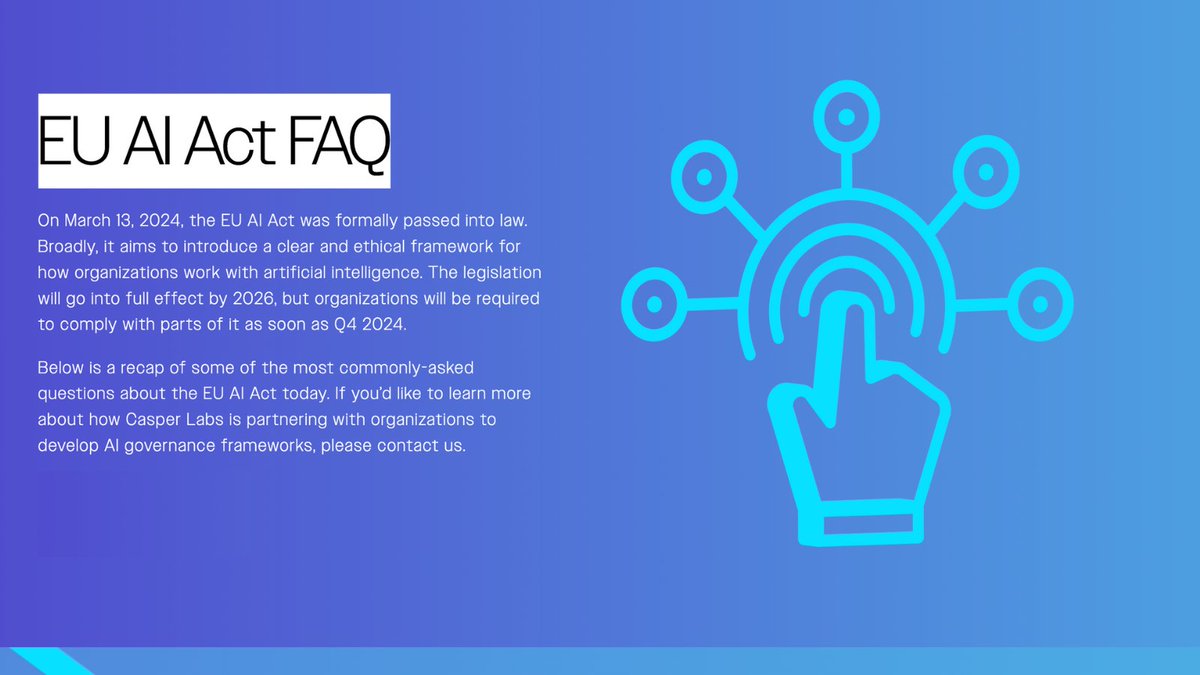 On March 13, 2024, the EU AI Act was formally passed into law. The legislation will go into full effect by 2026, but organizations will be required to comply with parts of it as soon as Q4 2024. Here are some of the most commonly-asked questions about the EU AI Act today: