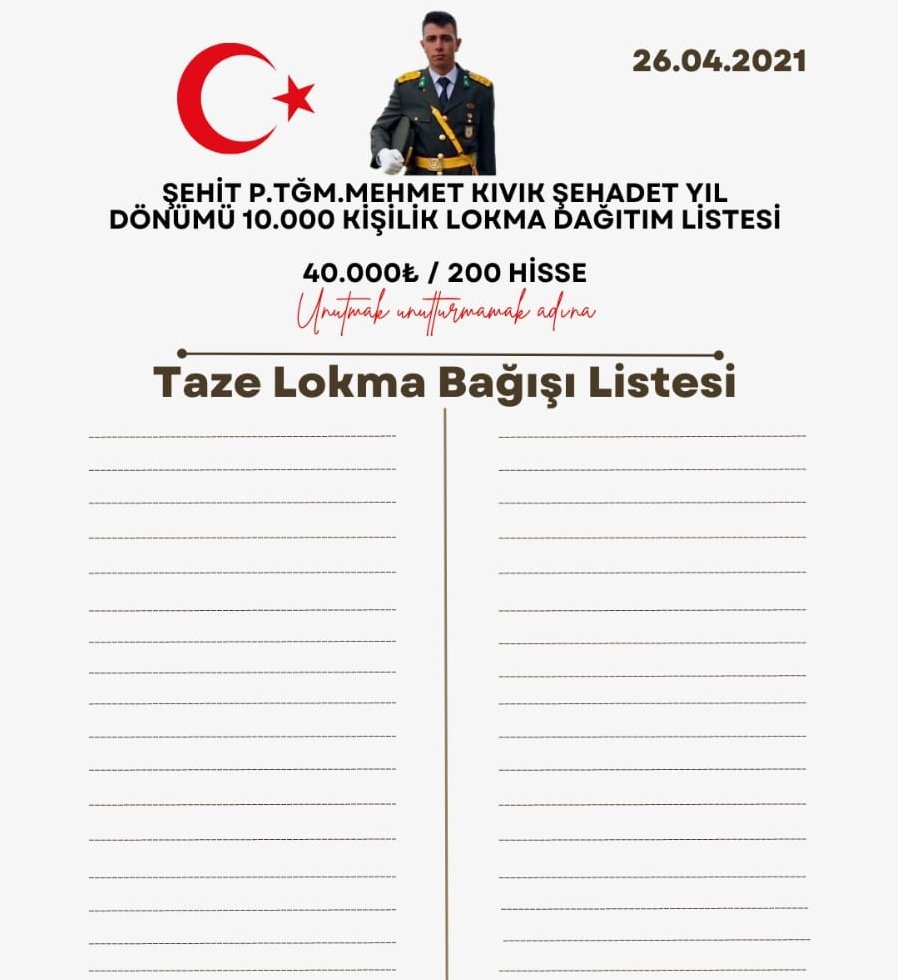 Merhabalar,

26 Nisan 2021'de şehit olan Can parçamız, Mehmet'imiz adına şehadet yıl dönümünde Ankara-İstanbul ve Samsun'da lokma dağıtımında bulunacağız. Hisse bedeli 200₺.
Sizlerin de desteğiyle tamamlamak istiyoruz. 🇹🇷

Bilgi edinmek için DM veya  05402705555 WhatsApp