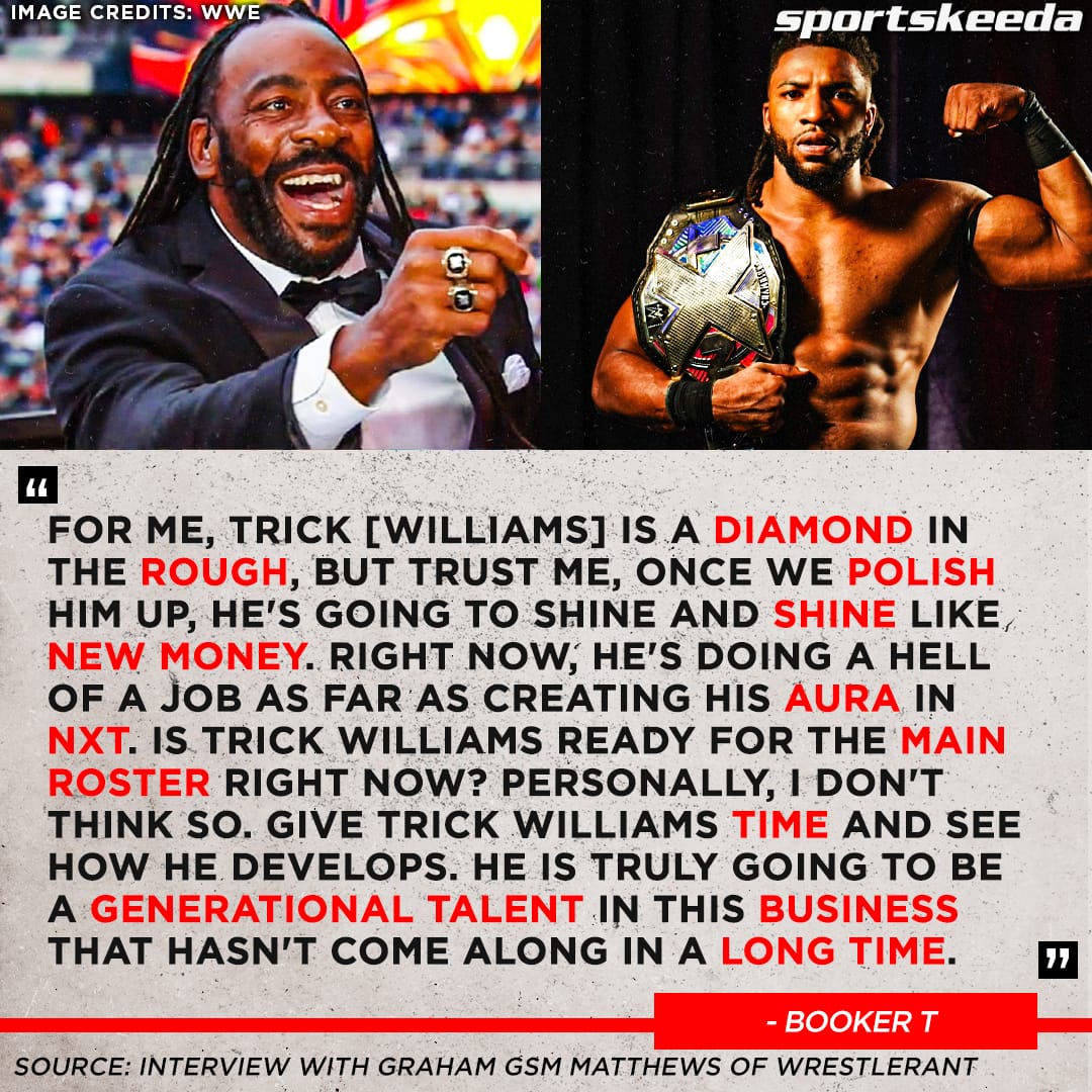 #BookerT calls #TrickWilliams a generational talent but feels he needs time to be main roster ready. #WWE