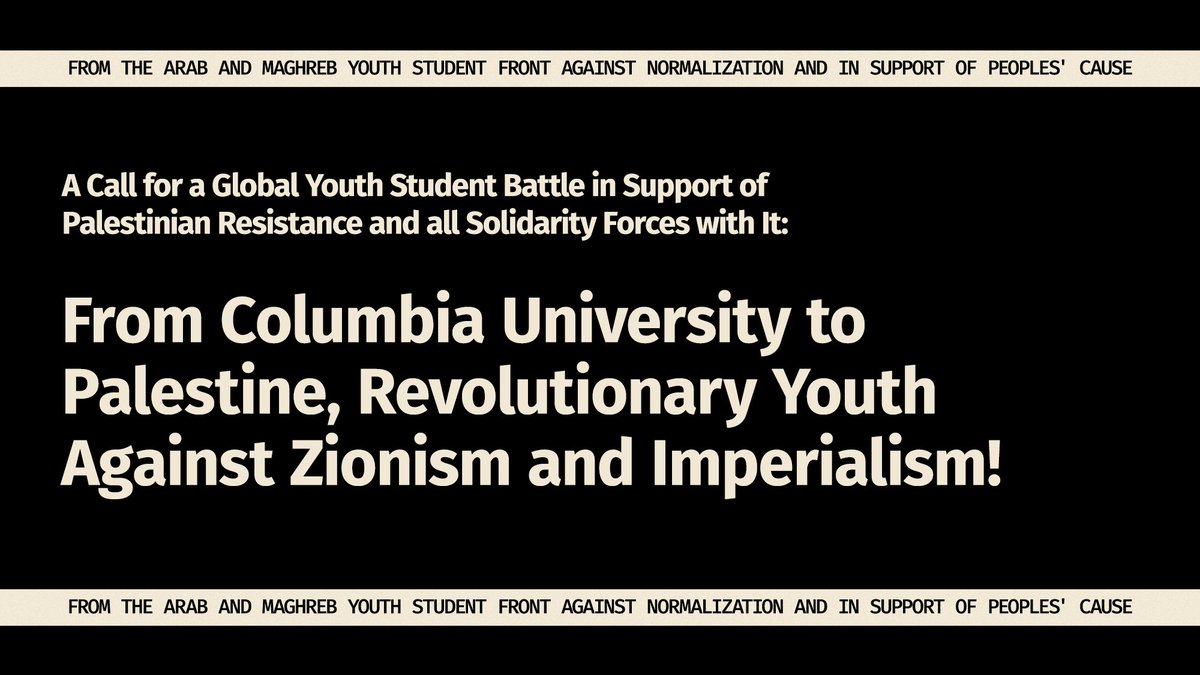 THE MOVEMENT FOR PALESTINE IS GLOBAL! This statement was just released by the Arab & Maghreb Youth Students Front Against Normalization, supporting the students bolding rising up against Zionism in their institutions in the U.S. and standing unequivocally with Palestine. From