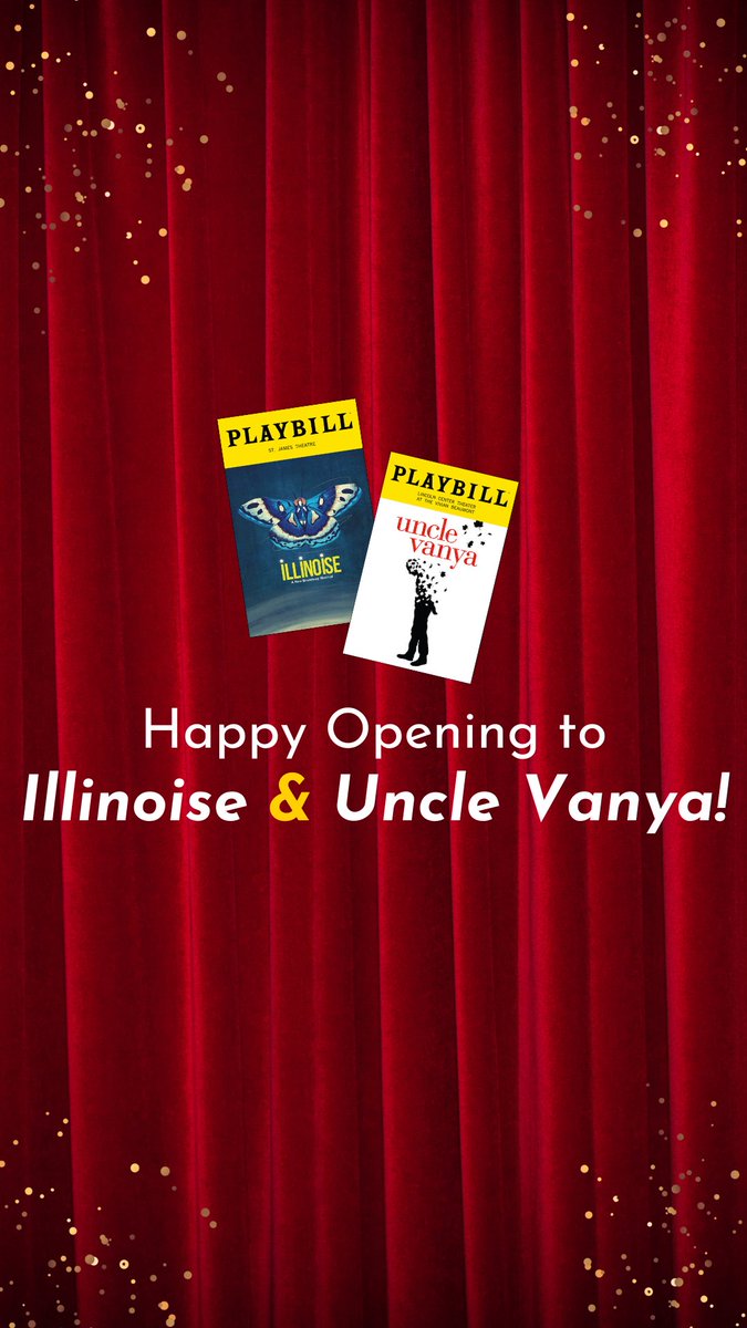 A toast to the companies of @IllinoiseStage and Uncle Vanya as they celebrate their opening nights at the St. James Theatre and @LCTheater’s Vivian Beaumont Theatre 🥂