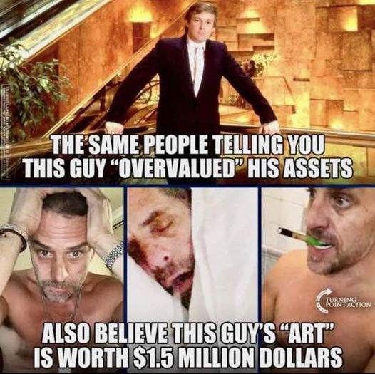 The same people telling you that Trump 'overvalued' his assets also believe Hunter Bidens art is worth $1.5 million. We have a two-tiered justice system. Soros has bought Democrat AGs. There is no equal justice for all.