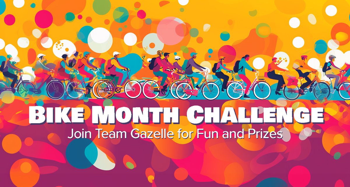 May is the national Bike Month Challenge presented by Love to Ride and the League of American Bicyclists. Join Team Gazelle for fun and prizes.