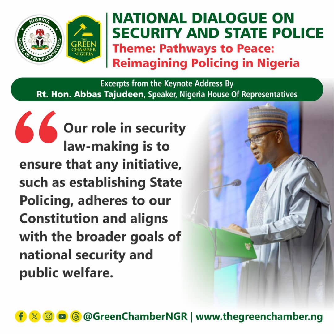 Speaker of the House of Representatives, Rt. Hon. Abbas Tajudeen @Speaker_Abbas, in a Keynote Address on Monday, shared on the imperatives for reform of the Nigeria Police Force at the #NationalDialogue on Security and State Police.

#GreenChamberNGR #StatePoliceDialogue