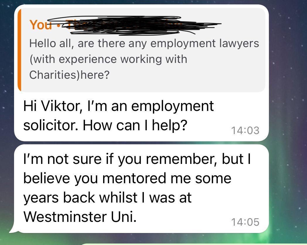 A UK qualified lawyer recently identified me as the person who mentored him. We’d lost touch.❤️ Although over a decade ago, I remember taking him along to an event and tasking him with networking the room, we even met the then attorney general and some legal heavyweights.😊