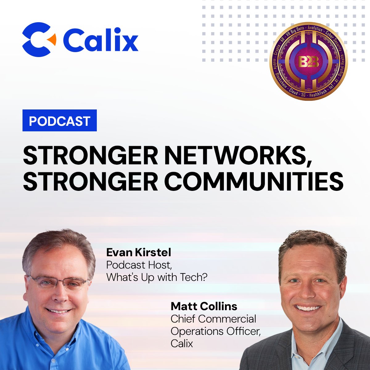 Matt Collins, chief commercial operations officer at Calix, joined @EvanKirstel on the 'What’s up with Tech’ podcast to discuss how Calix transformed its business to enable customers to leverage the end-to-end broadband platform. Watch the replay! 🔗ow.ly/PgEn50RnBay
