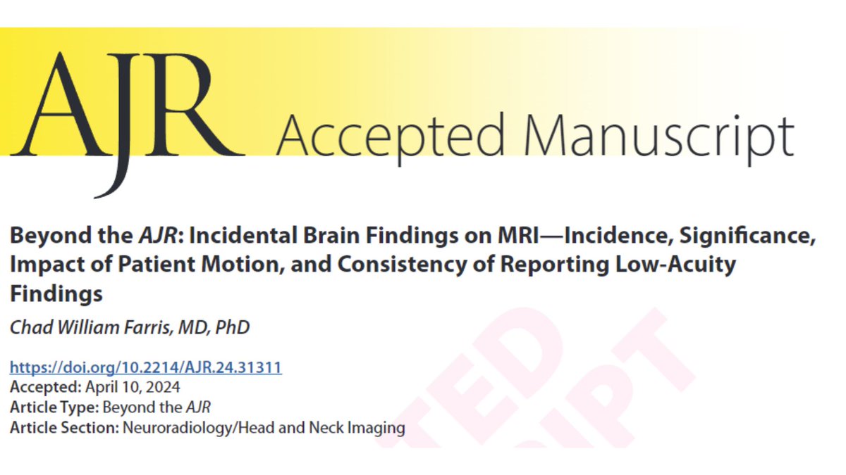 New @AJR_Radiology Accepted Manuscript: 'Beyond the AJR: Incidental Brain Findings on MRI—Incidence, Significance, Impact of Patient Motion, and Consistency of Reporting Low-Acuity Findings' By Dr Farris @BURadiology ajronline.org/doi/10.2214/AJ…