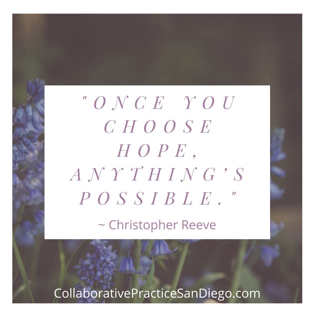 Choose hope!  #divorce #collaborativedivorce #familylaw #sandiego