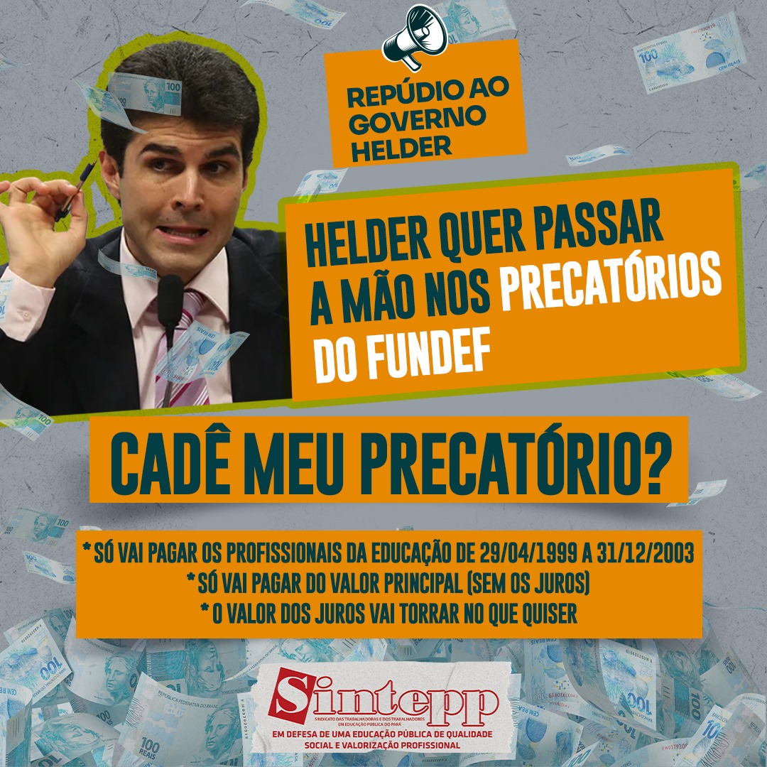 Sintepp's tweet photo. HELDER QUER PASSAR A MÃO NOS PRECATÓRIOS DO FUNDEF!
⏭️ ARRASTE PARA O LADO E LEIA +
O DINHEIRO DO FUNDEF É DA EDUCAÇÃO!
HELDER BARBALHO, CADÊ MEU PRECATÓRIO?
#fundef #educação #pará #sintepp https://t.co/5UhuN63kmx