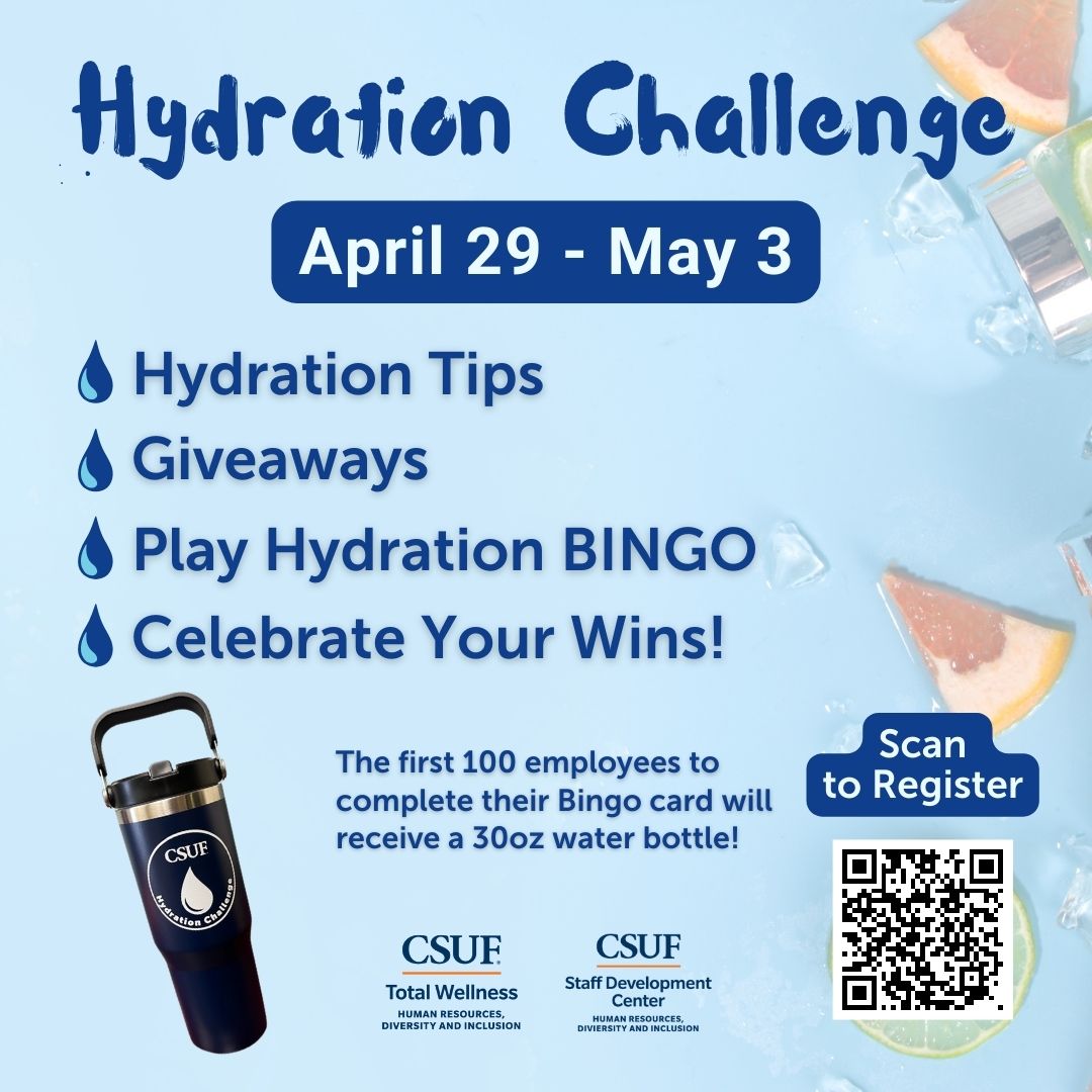 Total Wellness and the Staff Development Center invite CSUF employees to participate in the Hydration Challenge, a week-long series of activities and education to promote hydration, from April 29th to May 3rd.

Register: fullerton.qualtrics.com/jfe/form/SV_ea…
