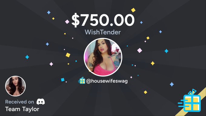 "TaysFridayPlayNight" just bought a gift off housewifeswag's wishlist worth $750.00 on Discord in Team