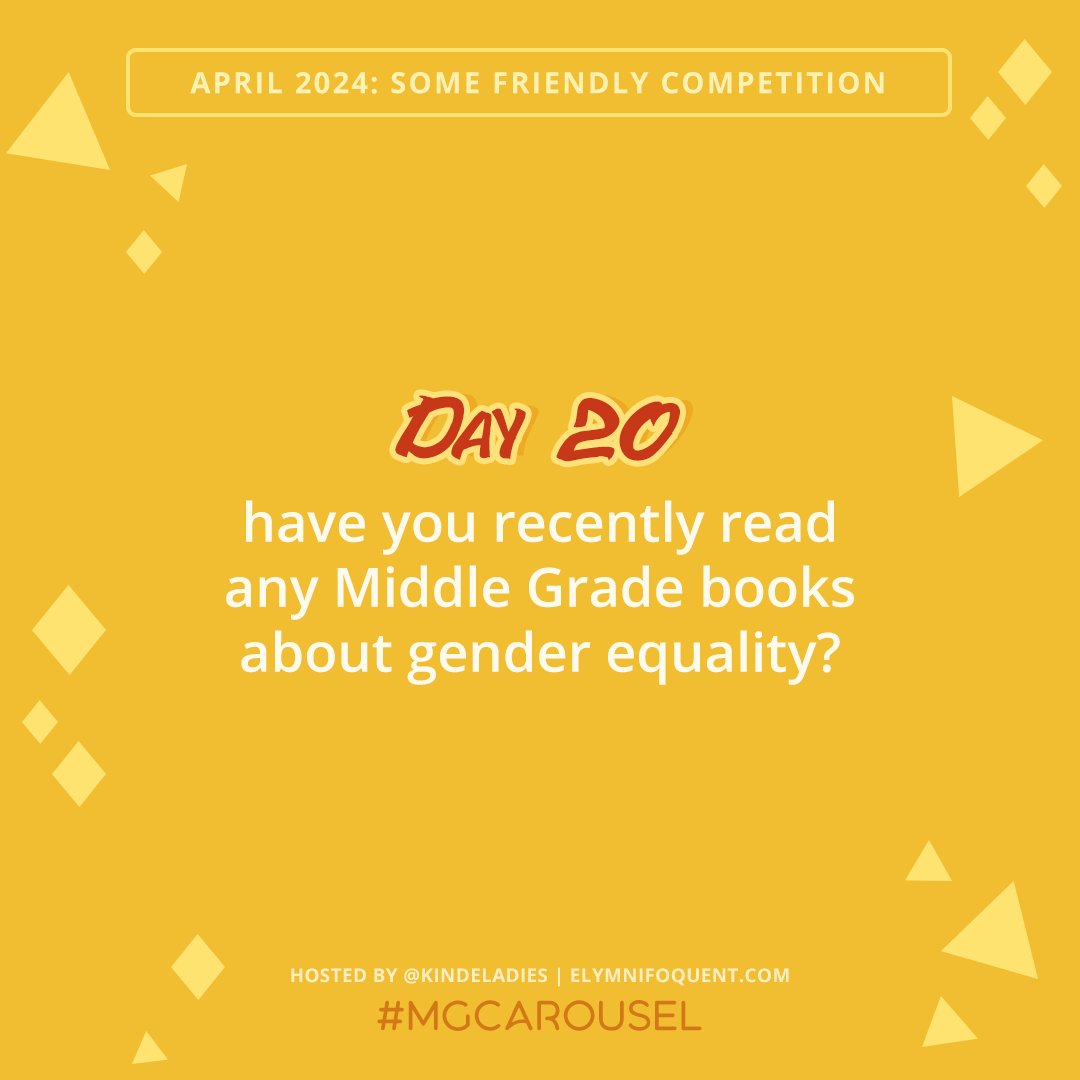 Our theme at #MGCarousel this month is SOME FRIENDLY COMPETITION. Play along today by sharing a Middle Grade book that includes themes of gender equality.
 
More information about our reading challenges can be found at Elymnifoquent.com!