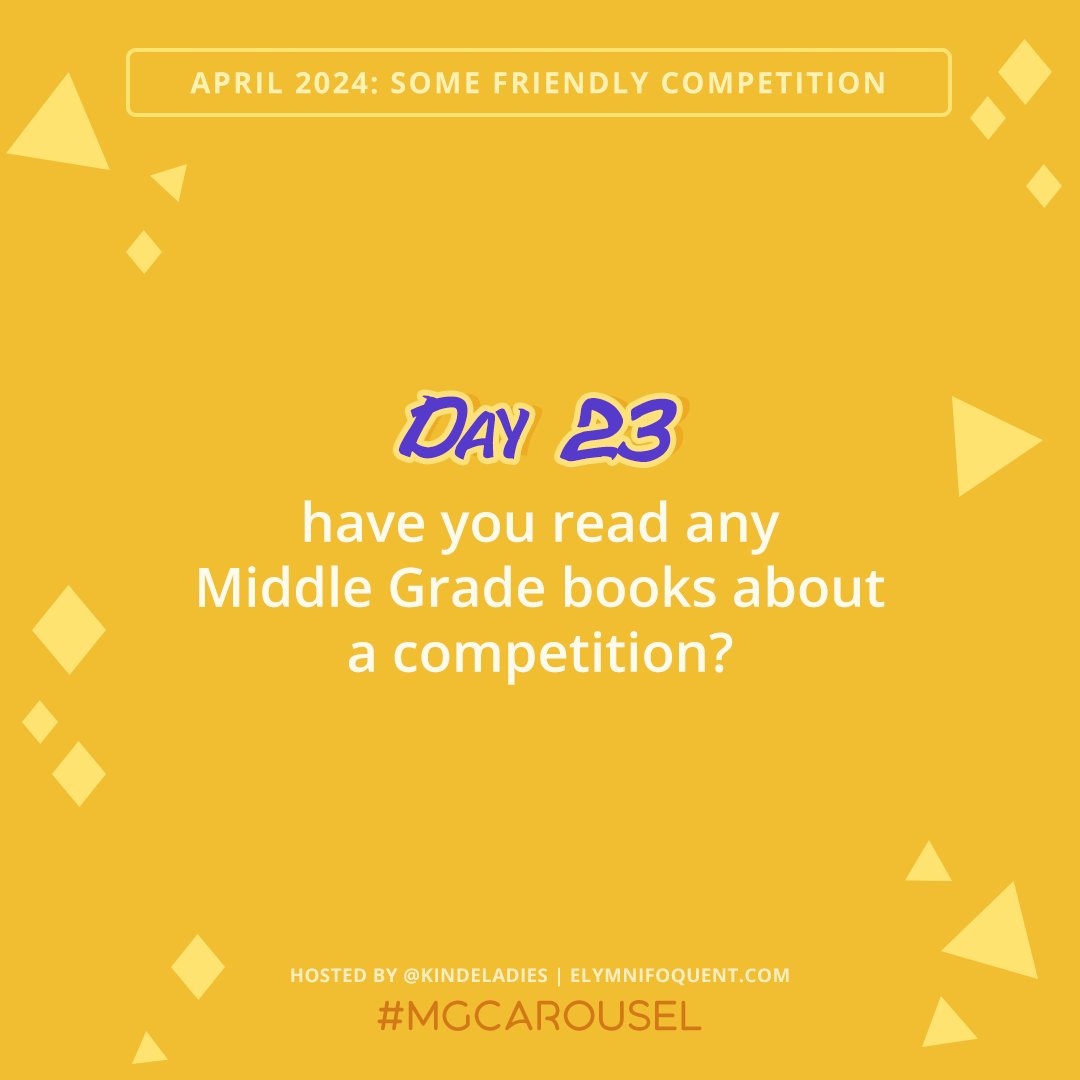 Have you read any Middle Grade books about a competition? Post your answer for Day 23 with the hashtag #MGCarousel!