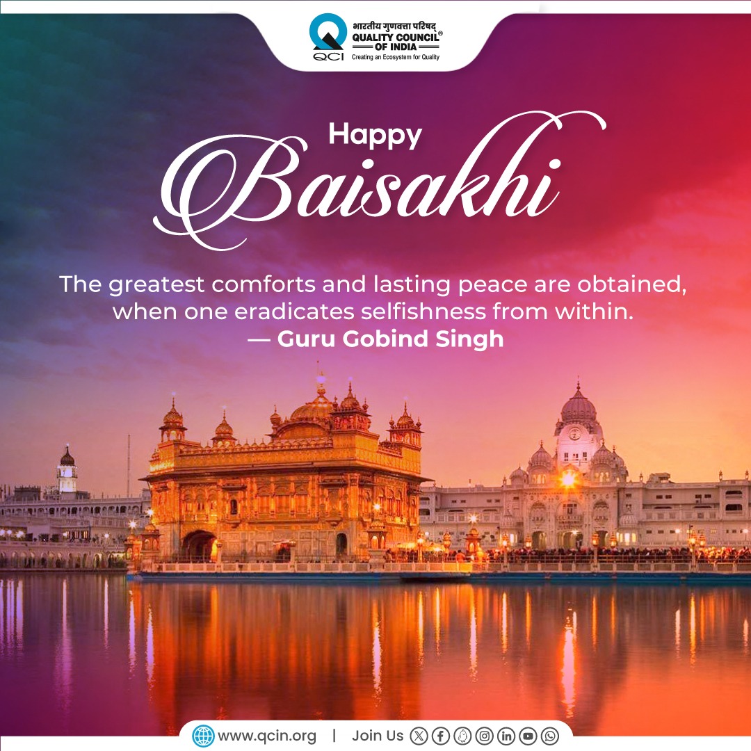 Amidst the jubilant festivities of Baisakhi, QCI fortifies its commitment to selflessness, paving the path to lasting tranquility and fulfillment through our unwavering dedication to quality initiatives. May this auspicious occasion infuse your hearts with unity, prosperity, and…