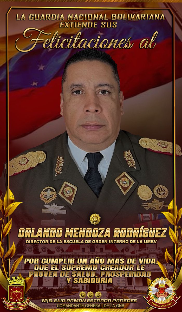 La gran familia de la Guardia Nacional Bolivariana, expresa su profunda admiración y alegría, al felicitar al Director de la Escuela de Orden Interno de la UMBV. GB. Orlando Mendoza Rodríguez, por arribar a un año más de vida. ¡Feliz cumpleaños!