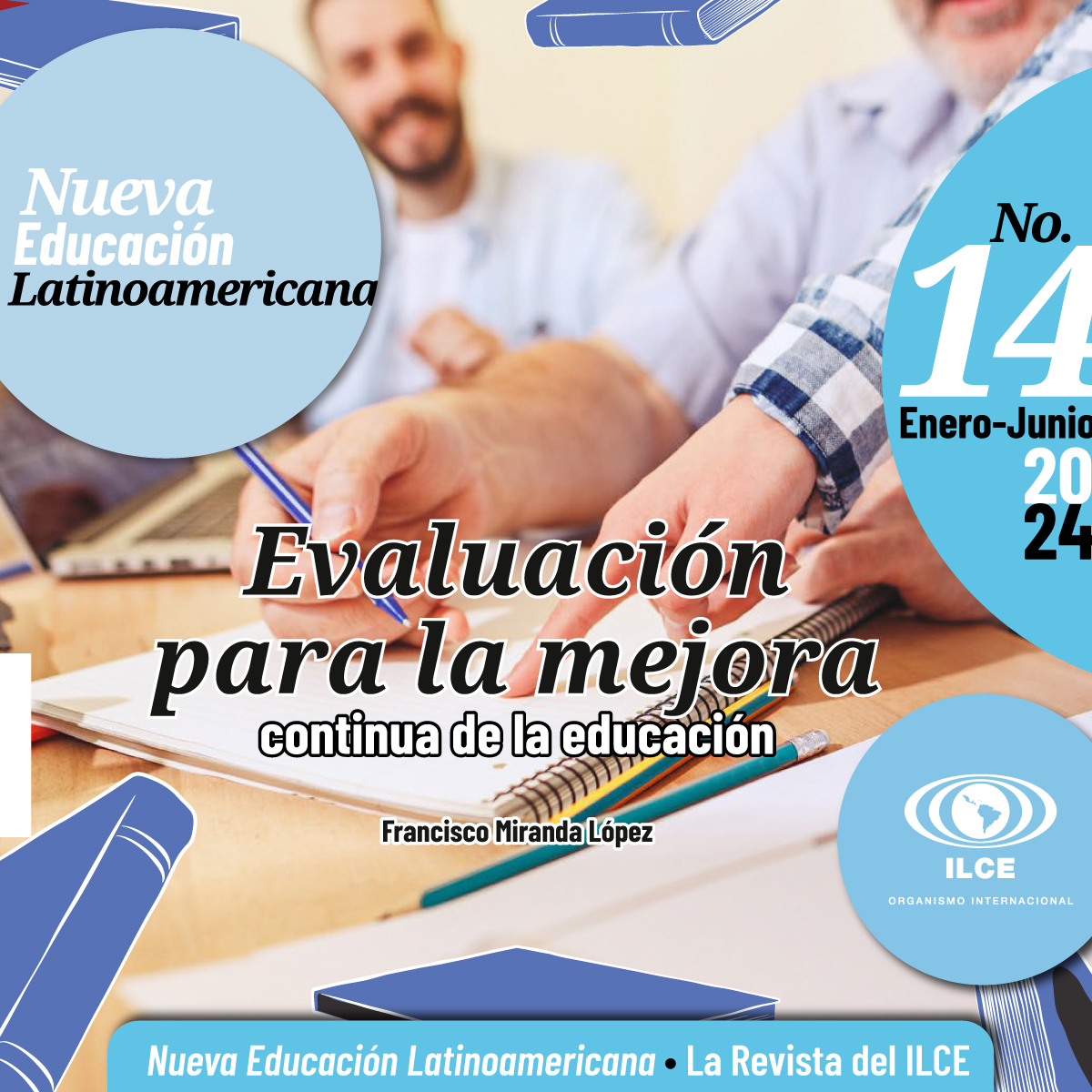 📚Francisco Miranda López presenta en la Revista Nueva Educación Latinoamericana (RNEL) No. 14 un modelo de evaluación diagnóstica, formativa e integral. Una herramienta clave para impulsar la mejora continua de la educación @MejoreduMX✍️ Acompáñanos 🙂👉bit.ly/3SjTKVg
