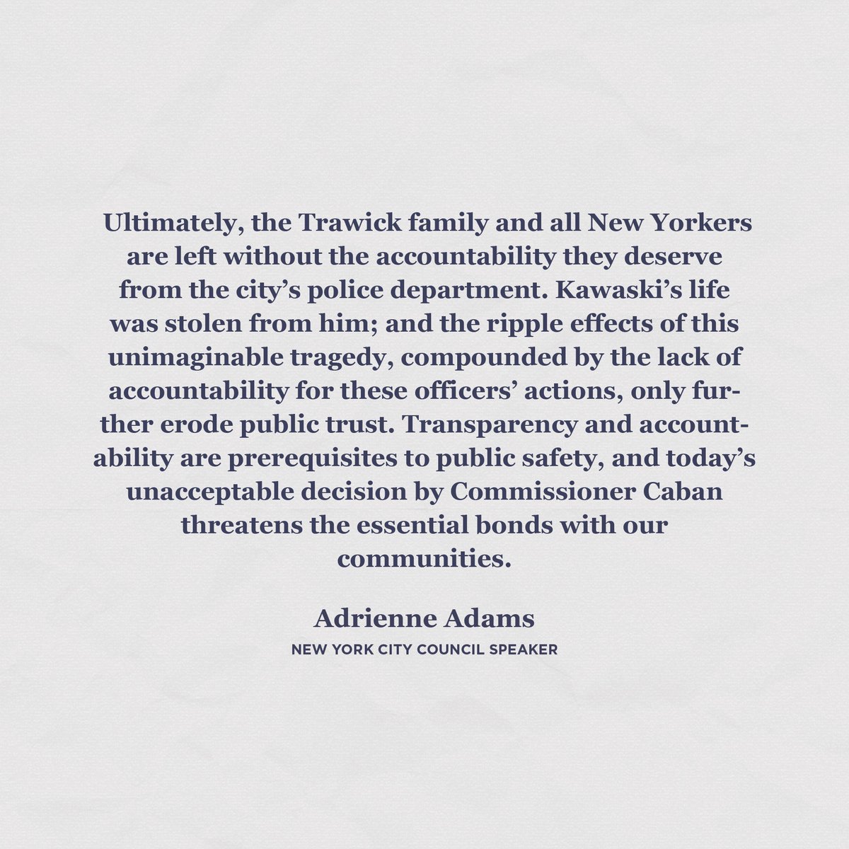 My statement on NYPD Commissioner Caban’s decision to not hold officers accountable for the killing of Kawaski Trawick: council.nyc.gov/press/2024/04/…