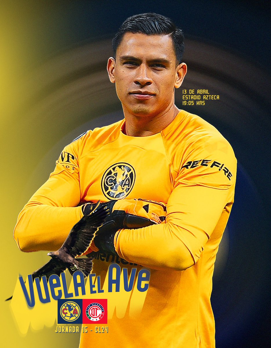 ¡#VuelaElAve 🦅! 🆚 Toluca 🏟️ @EstadioAzteca 📅 13 de abril 🕗 19:05 horas