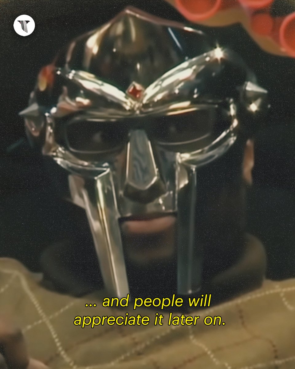 MF DOOM with a reminder to stick to your vision, even if others don't see it at first.