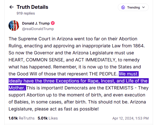 > Arizona's law is a total ban on abortions, with 1 exception: to save the life of the mother. > Trump says 'We must [have 3] exceptions for rape, incest, and life of the mother.' > MATH: So Trump is saying if AZ just adds exceptions for rape & incest, he thinks its ban is fine.