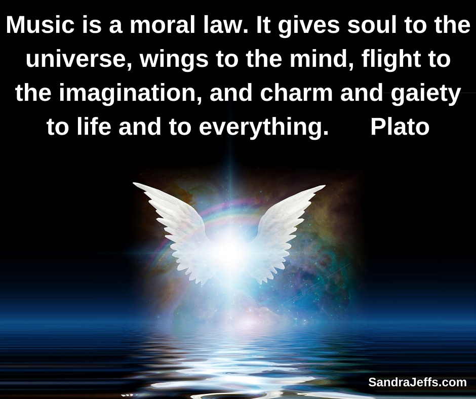 Music is a moral law - Plato My kindness story. sandrajeffs.com