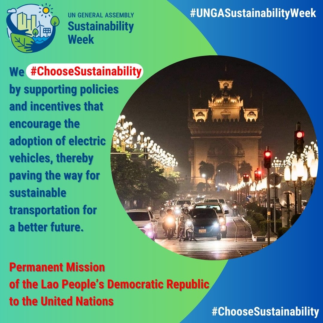 Lao PDR 🇱🇦 supports the initiative of the <a href="/UN_PGA/">UN GA President</a>’s #ChooseSustainability campaign during the upcoming #UNGASustainabilityWeek