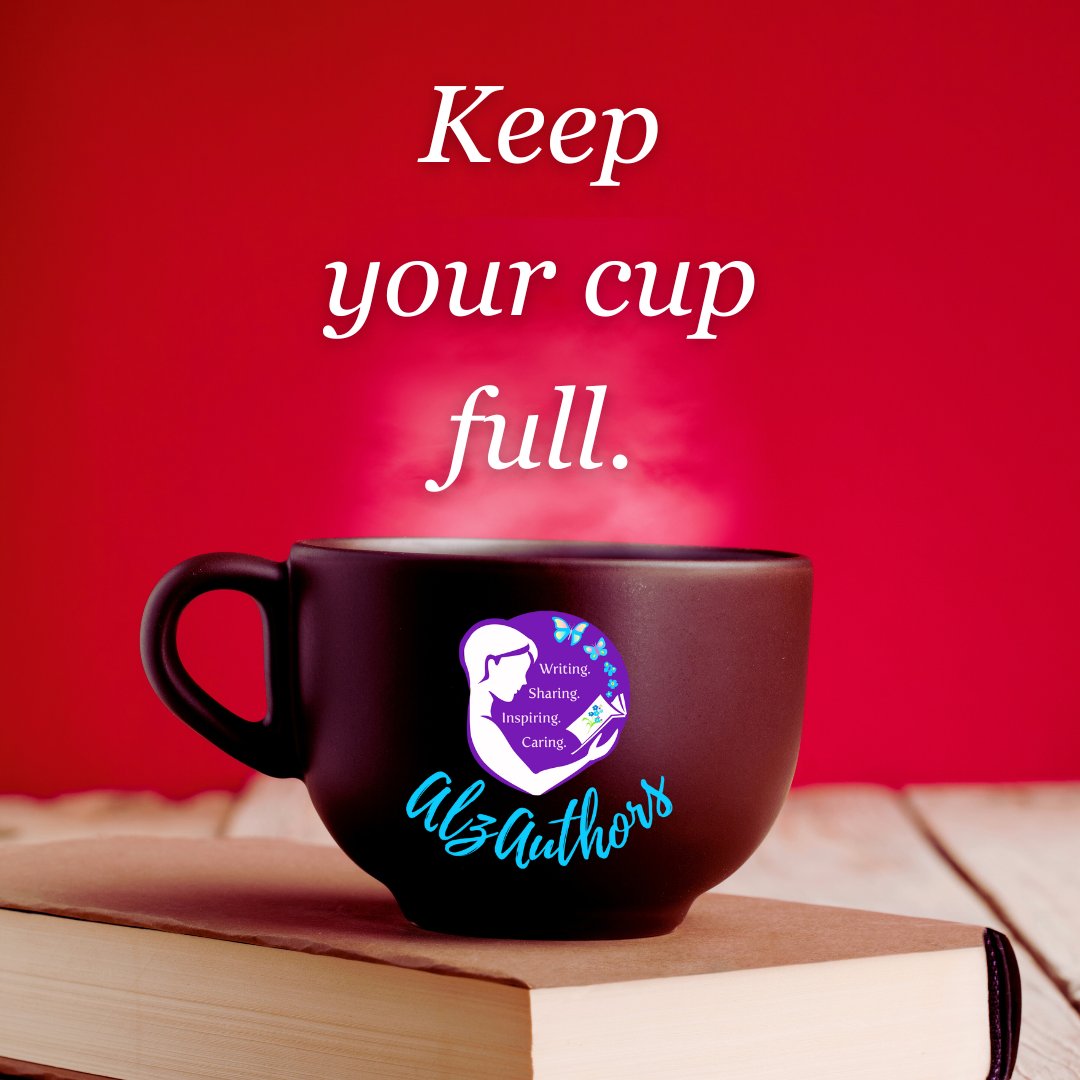 Caring for yourself = keeping your cup full. #AlzAuthors offers hundreds of trusted #Alzheimers and #dementia resources to help you navigate the journey and fill your cup. alzauthors.com