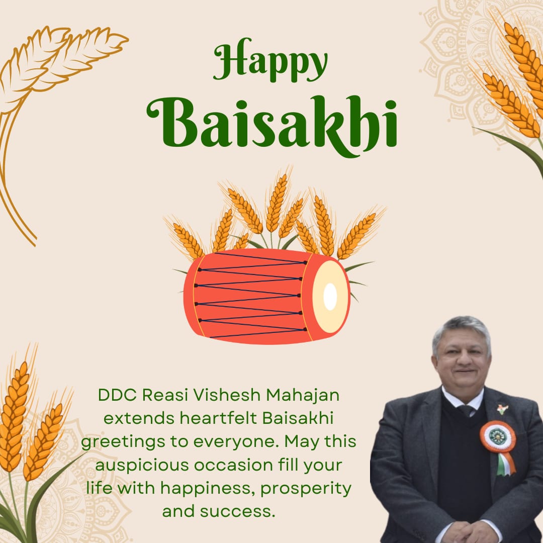 DDC Reasi @vishesh_jk extends heartfelt Baisakhi greetings to everyone. May this auspicious occasion fill your life with happiness, prosperity and success. @OfficeOfLGJandK @Divcomjammu @diprjk @ddnews_jammu