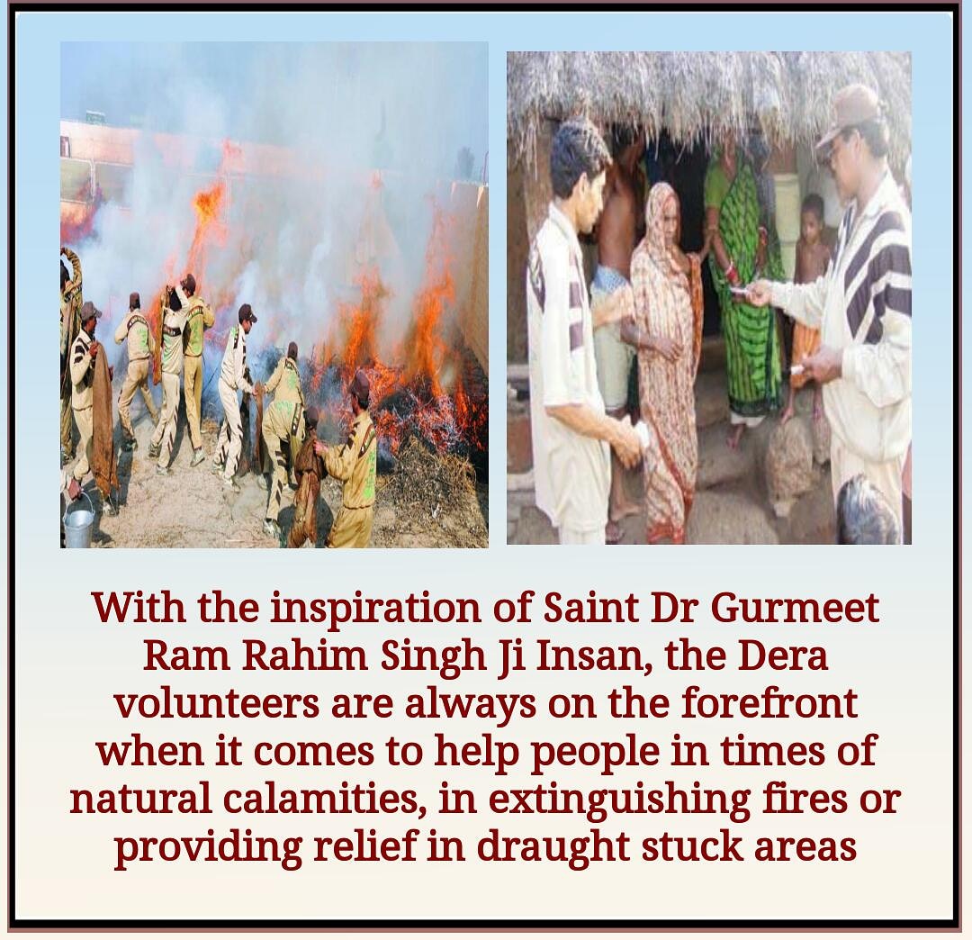 With the inspiration of Saint Dr MSG Insan, Dera Sacha Sauda volunteers are always on the forefront when it comes to help people in times of natural calamities, in extinguishing fires or providing relief in draught struck areas. 
#DisasterManagement