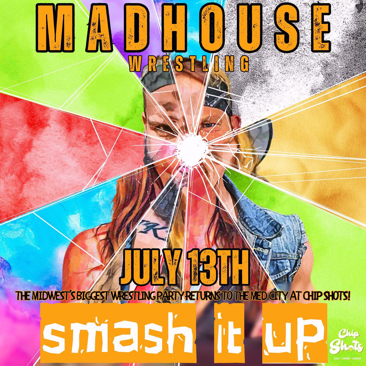 MADHOUSE WRESTLING BRINGS THE BEST WRESTLING PARTY IN THE MIDWEST BACK TO ROCHESTER, MINNESOTA, ON JULY 13TH WITH SMASH IT UP AT CHIP SHOTS! TICKETS ON SALE SOON!