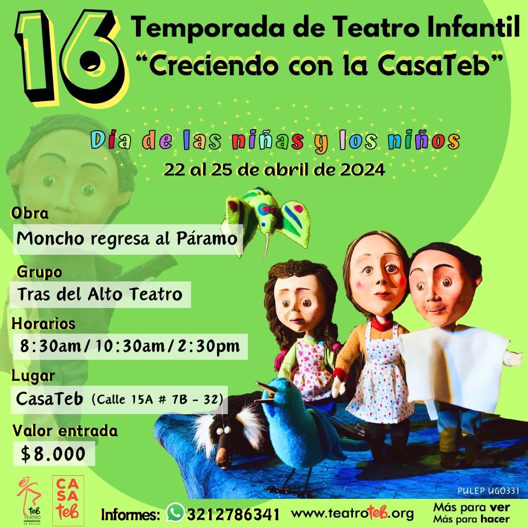 teatro_teb's tweet photo. Llegó la 16 de la temporada creciendo con la Casateb. Día de la niñez en Tunja. Del 22 al 25 de abril en horarios de 8:30/10:30 y 2:30  invitados a agendar su fecha al 3212786341. Valor de la entrada: 8.000 
Moncho regresa a casa de los amigos de tras del alto teateatro https://t.co/hFFfsV23jj