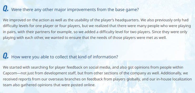 Capcom Localisation is a huge reason why the Monster Hunter devs in the Japan know which of our complaints about the base game should be addressed in the expansion, because they're directly passed on by them.