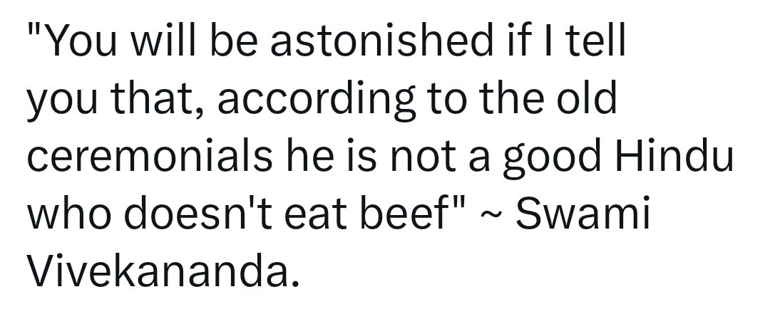 'There was a time in this very India when without eating beef, no Brahmin could remain a Brahmin' ~ Swami Vivekananda.