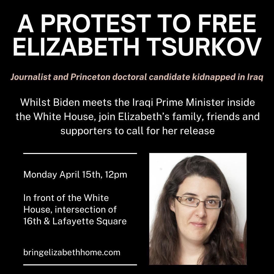 Come protest the absurdity of the Iraqi PM @mohamedshia getting a White House visit as if he is a legitimate leader of a sovereign country. Meanwhile @Elizrael languishes in captivity at the hands of the PM's friends in Kataib Hezbollah #freeLizTsurkov