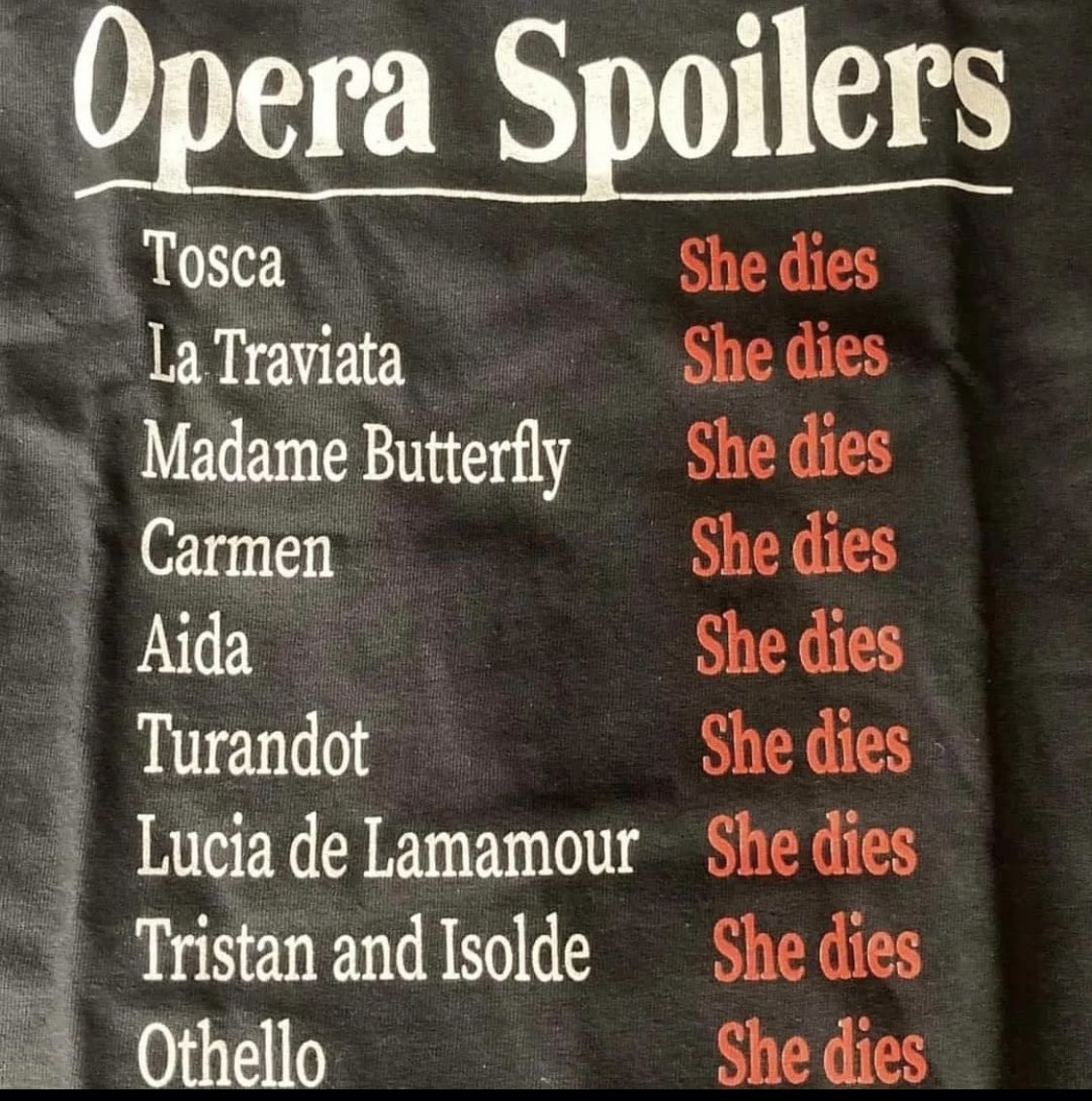 #jokeoftheday To be fair he dies in Aida Tristan and Otello! #opera #singing #music