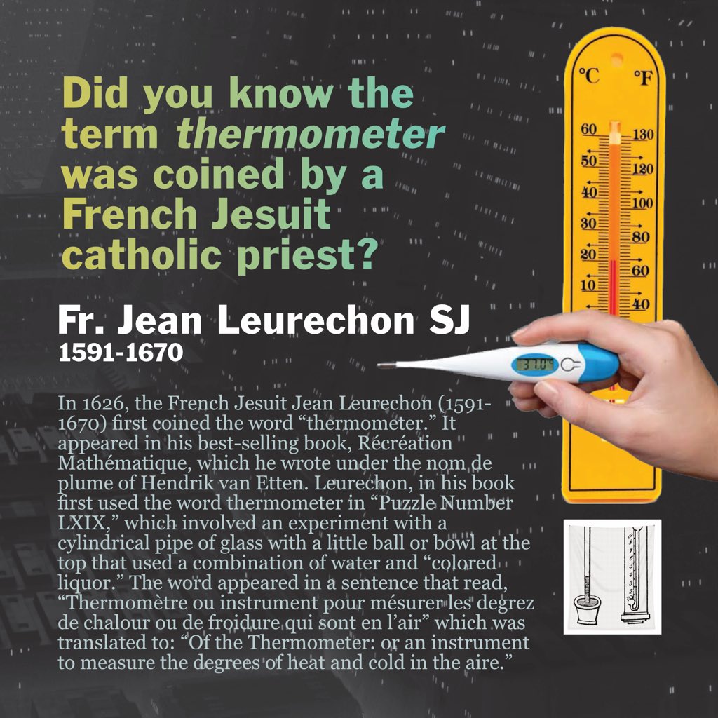 Did you know the term ‘thermometer’ 🎚️was coined by a French 🇫🇷 Jesuit catholic priest?. Fr. Jean Leurechon SJ (1591-1670) first coined the word “thermometer” in 1624 in his best-selling book📕, Récréation Mathématique.
