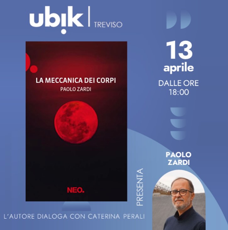 Stasera, ore 18, alla Libreria UBIK #Treviso, @PaoloZardi presenta 'La meccanica dei corpi'. A moderare l'incontro, un'altra autrice Neo: Caterina Perali.