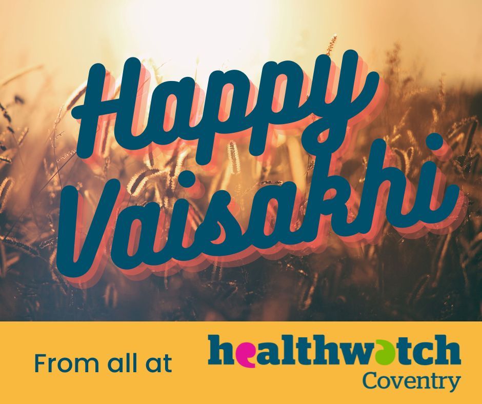 Happy Vaisakhi to all those celebrating, from all of us at Healthwatch Coventry #Vaisakhi