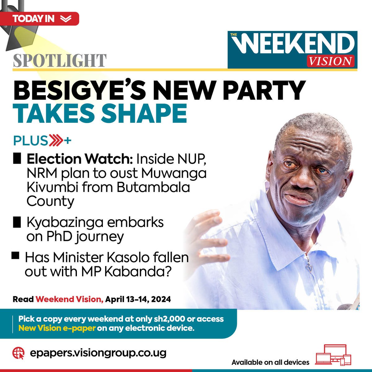 Today in the #WeekendSpotlight
👉 Dr. Besigye's new party takes shape
👉 Kyabazinga embarks on a Ph.D. journey
Get a copy from your nearest vendor or click here to read the e-paper 👉🏽 bit.ly/3d3acBF 

#VisionUpdates