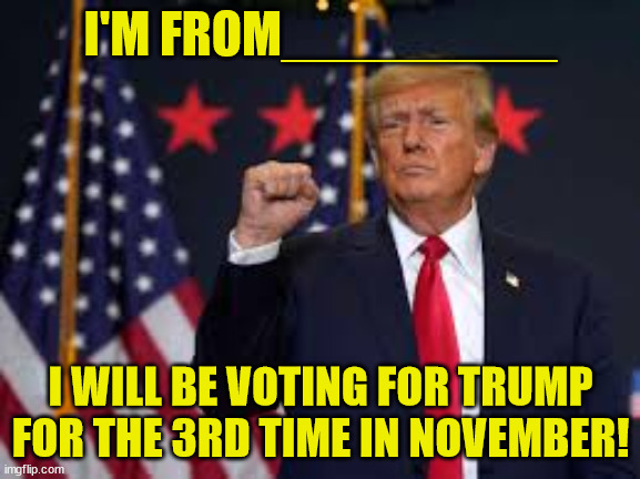 I am Ken, voting in Illinois. I will be voting for Trump!
For the 3rd time, November 5th!!!   What about you?