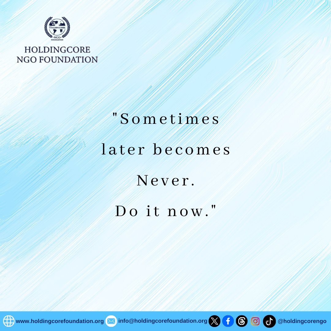 The best time to start is always now. Don't let procrastination steal your dreams. 

 #motivation
 #HoldingcoreNGOFoundation