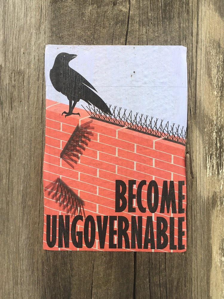 "Become Ungovernable"
Pasteup spotted in Brunswick, Victoria