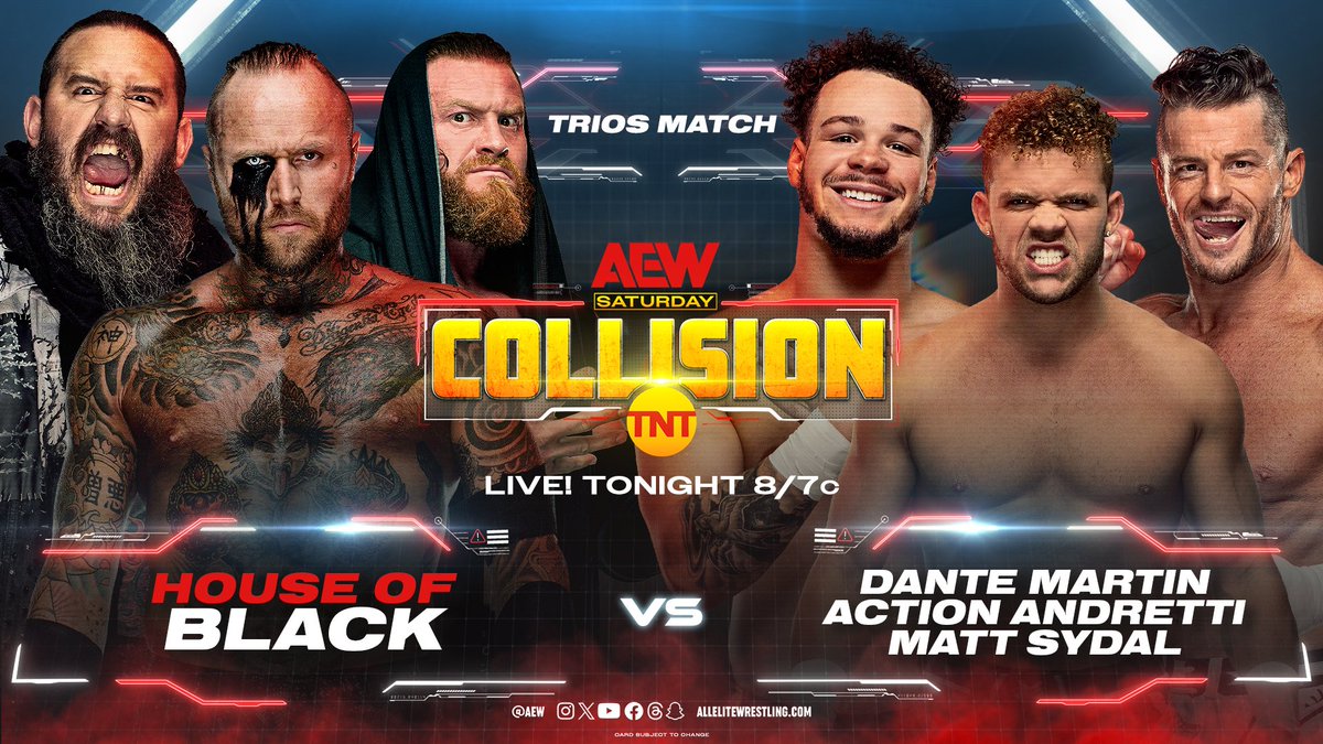 #AEWCollision TONIGHT!
@TheTruistArena | Highland Heights, KY
LIVE 8pm ET/7pm CT | @tntdrama

TRIOS MATCH!
#HouseOfBlack’s @malakaiblxck, @snm_buddy & @brodyxking will be in trios action against @lucha_angel1, @actionandretti & @MattSydal LIVE on #AEW Collision!