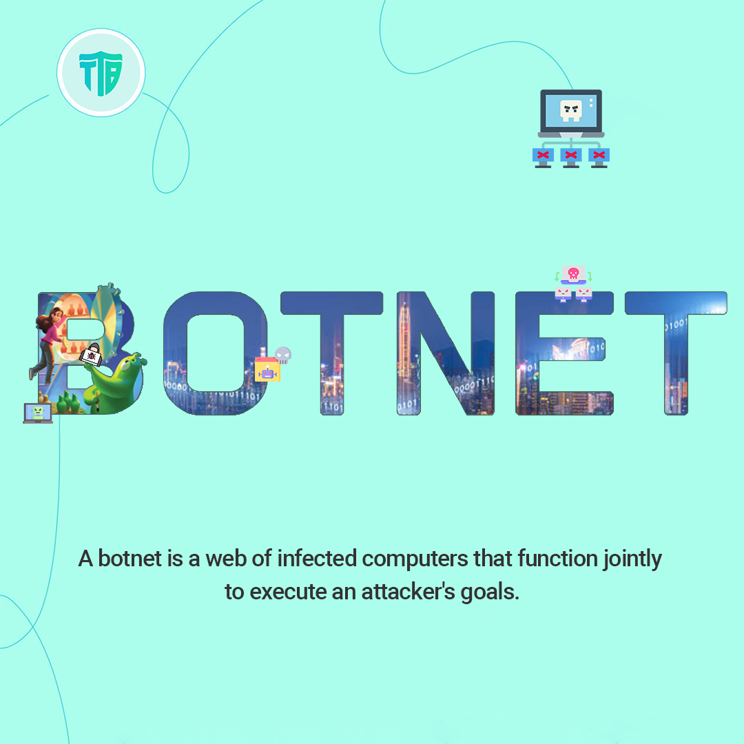 TTBisecure's tweet image. Today we discuss about &quot;Botnet&quot;

Botnets are networks of hijacked computer devices used to conduct scams and cyberattacks. 

#Botnet #BotnetAttack #BotnetMalware #ttbinternetsecurity #BotnetSecurity #ttbantivirus #BotnetDetection #ttb #botnetscams #botnetsecurity