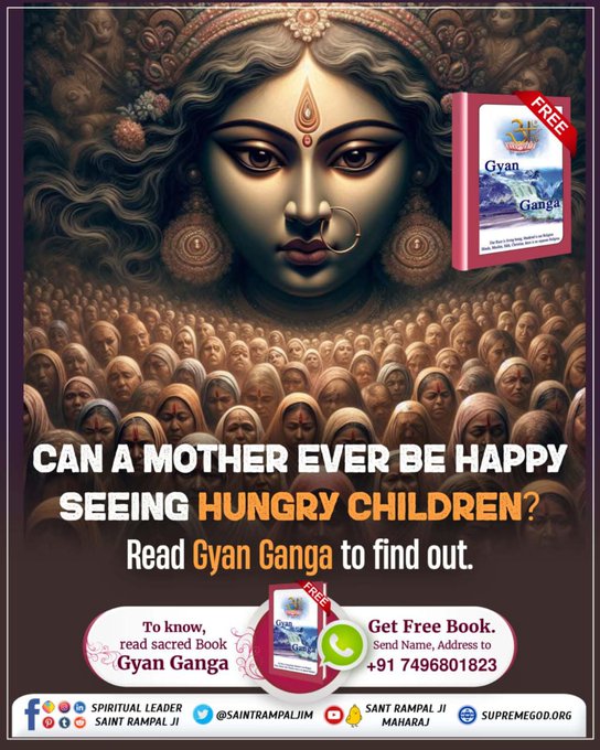 #SaturdayMotivation
CAN A MOTHER EVER BE HAPPY SEEING HUNGRY CHILDREN? Read Gyan Ganga to find out. FREE To know, read sacred Book Gyan Ganga